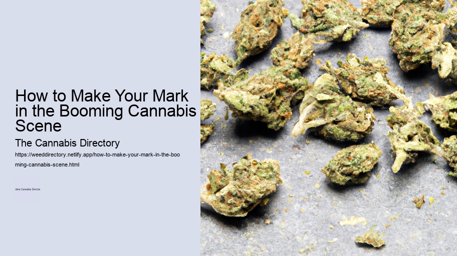 How to Make Your Mark in the Booming Cannabis Scene 